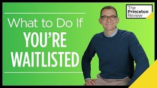 What to Do If Youre Waitlisted  The Princeton Review