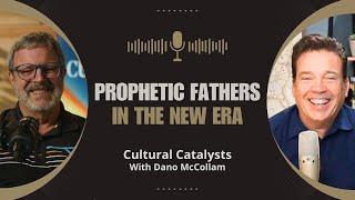 Prophetic Fathers In The New Era Prophetic Pioneer Series  Cultural Catalysts with Dano McCollam