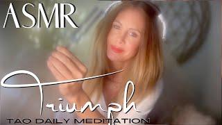 TRIUMPH  ️ ASMR Tao Daily Meditation DAY 306