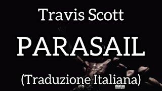 PARASAIL - Travis Scott Traduzione Italiana