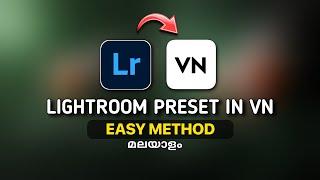 HOW TO USE LIGHTROOM PRESET IN VN VIDEO EDITING APP MALAYALAM  VIDEO COLOUR EDITING  FREE VN LUTS
