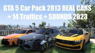 GTA 5 Car Pack 2813 REAL CARS + 14 Traffics + SOUNDS 2023