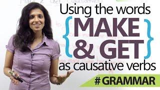 English Grammar lesson - Using Make & Get as causative verbs.