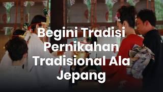 Begini Tradisi Pernikahan Tradisional Ala Jepang