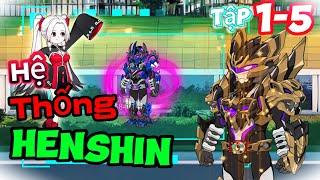 Hệ thống henshin  Tập 1-5  trôn trôn vietsub