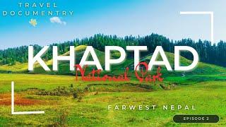 Khaptad National Park Documentry  Episode 2  Farwest Nepal