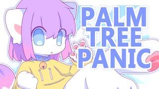 PALM TREE PANIC  ANIMATION MEME