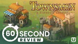 Townsmen -  A Kingdom Rebuilt - 60 Second Review