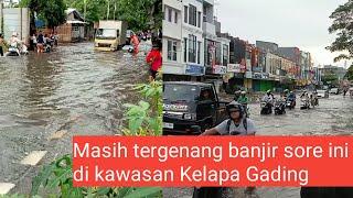Pantauan Banjir sore ini di Kelapa Gading Jakarta Utara