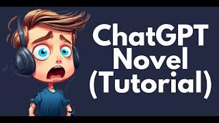 How To Write a Novel with ChatGPT Complete Tutorial