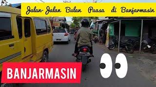 Video Ngabuburit Jalan Jalan Dari Kayu Tangi Sampai K Pasar Lama Kota Banjarmasin Kalimantan Selatan