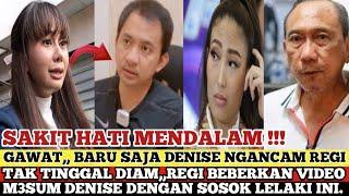 BARU SAJA DENISE NGANCAM REGI TAKTINGGAL DIAM REGI BEBERKAN VIDEO M3SUM DENISE DENGAN LELAKI INI.