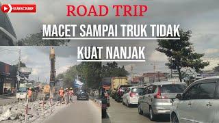 MACET SAMPAI TRUK MAU MUNDUR TIDAK KUAT NANJAK