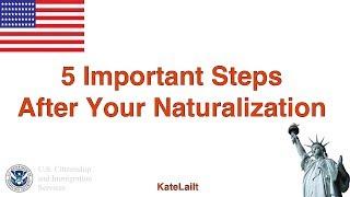 5 Important Steps After Your Naturalization