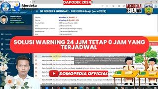 SOLUSI WARNING 24 JAM TETAPI 0 JAM YANG TERJADWAL DAPODIK 2024