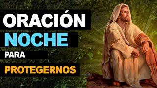  Quédate con nosotros Señor oración de la noche ¡Protégenos 