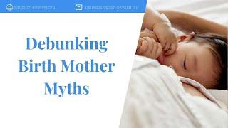 Debunking Birth Mother Myths