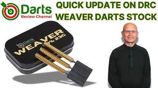 WEAVER DARTS QUICK UPDATE ON MORE STOCK