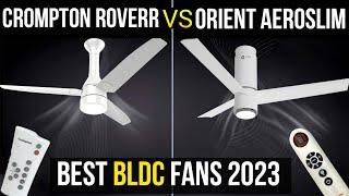 Best BLDC Fan 2023  Crompton Roverr Underlight VS Orient Aeroslim Comparison - Beauty with Savings