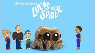 Childish Dad wants to watch Lucas The Spider Feat. Elena