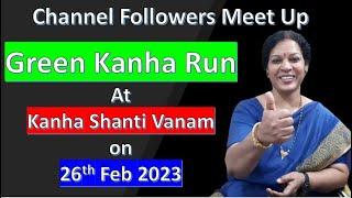 Channel Followers Meet Up At Kanha Shanti Vanam on 26th Feb 2023