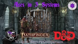 Weapon Mastery - Axes in 3 Systems DC20 D&D Pathfinder 2e