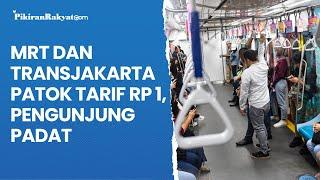 MRT dan Transjakarta Patok Tarif Rp1 Pengunjung Padat dalam rangka HUT Jakarta