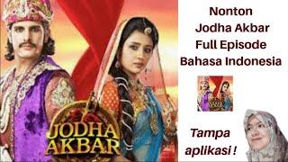 Nonton Film Jodha Akbar Full Episode