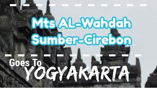 Mts Al - Wahdah Sumber  Goes To Yogyakarta 