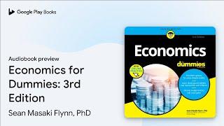 Economics for Dummies 3rd Edition by Sean Masaki Flynn PhD · Audiobook preview