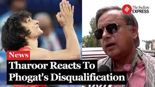 Shashi Tharoor Expresses Disappointment Over Vinesh Phogats Paris Olympics Disqualification