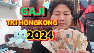 GAJI TKI TKL TKW HONGKONG 2024