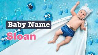 Sloan - Girl Baby Name Meaning Origin and Popularity 2023