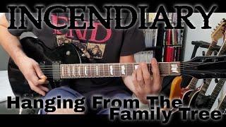 Incendiary - Hanging From The Family Tree Guitar Cover