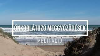 Önkorlátozó meggyőződéseink megváltoztatása  Meditáció