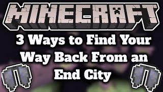 How to Find Your Way Back From an End City 1.17 +