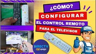 ¿CÓMO?  programar el CONTROL REMOTO  de DirecTV para el tv 