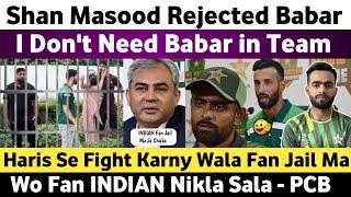 Shan Masood Rejected Babar & Rizwan  I Dont Need Selfish Babar in Team  Pak Media on India Latest