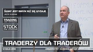 Świat jest innym niż się wydaje Jacek Kubrak #4 Traderzy dla Traderów