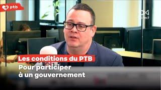 Les conditions du PTB pour participer à un gouvernement