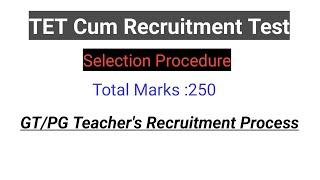 Selection And Marking Procedure for GT And PG Teacher Total Marks250