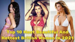 Top 10 Most Beautiful & Hottest British Women in 2021