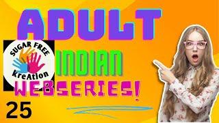 Adult Indian web series by sugar free movies watch list