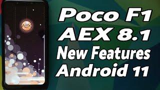 Poco F1  Official AOSP Extended 8.1  New Features  Android 11  AEX v8.1