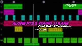 DJ ALONE PT 2 X SOUND JJ KANE VIRAL TIKTOK  NABIH IKOO WG 