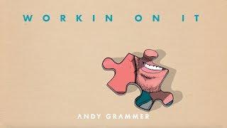 Andy Grammer - Workin On It Official Audio