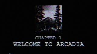 CHAPTER 1 WELCOME TO ARCADIA - Arcadia Analog Horror Series