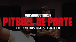 FBO 1M  - Pitbull de Porte Prod. TerrorDosBeats #DesafioDoTerror