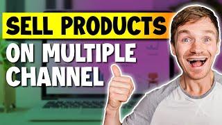 Shopify Sell On Multiple Channels For Maximum Success