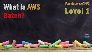 What is AWS Batch?